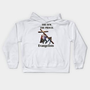 The Few. The Proud. Evangelists Kids Hoodie